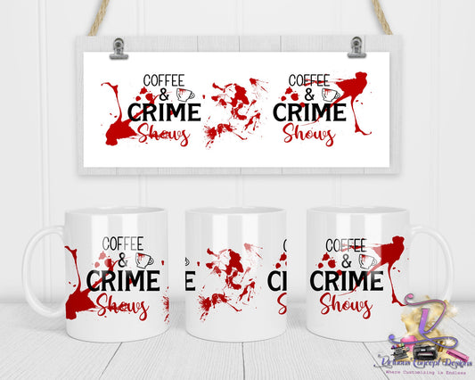 Coffee and Crime Shows Blood Splatter Mug Design